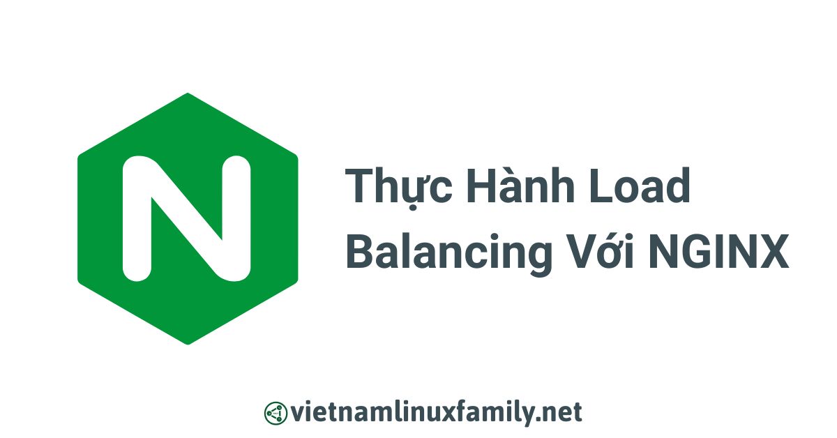 Thực Hành Load Balancing Với NGINX